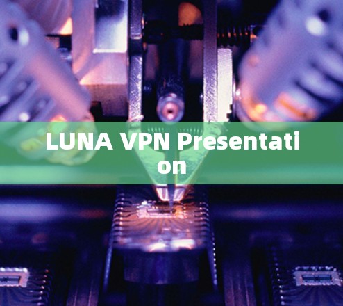 LUNA VPN Presentation