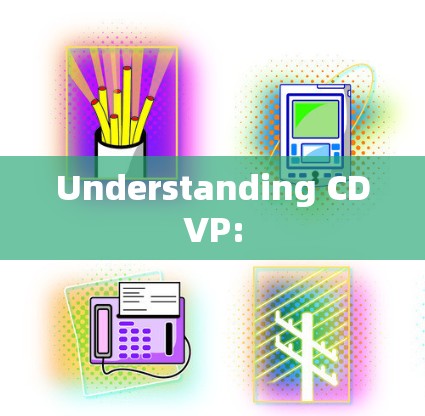 Understanding CDVP: