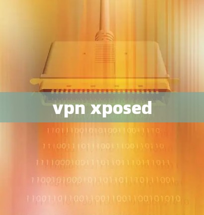 vpn xposed vpn xposed