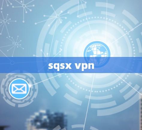 sqsx vpn sqsx vpn