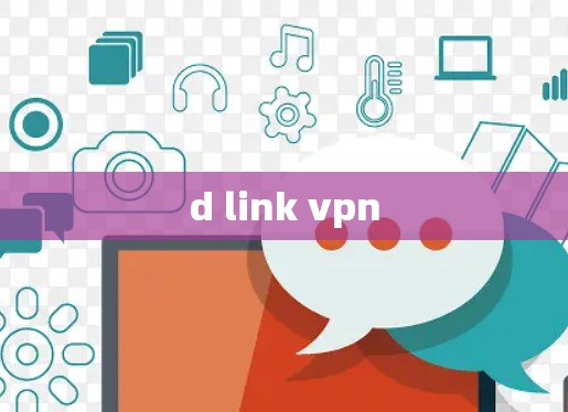 d link vpn d link vpn