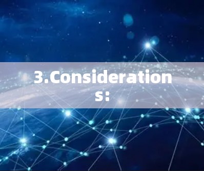 3.Considerations: