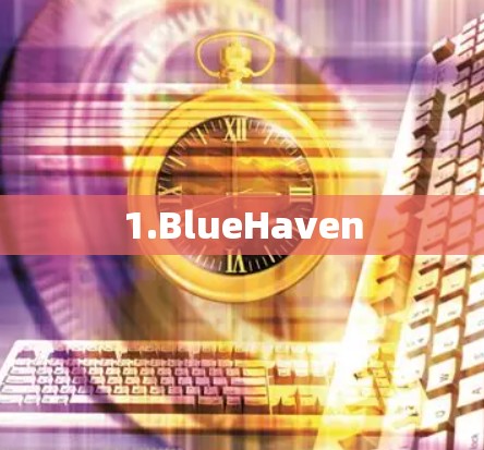 1.BlueHaven